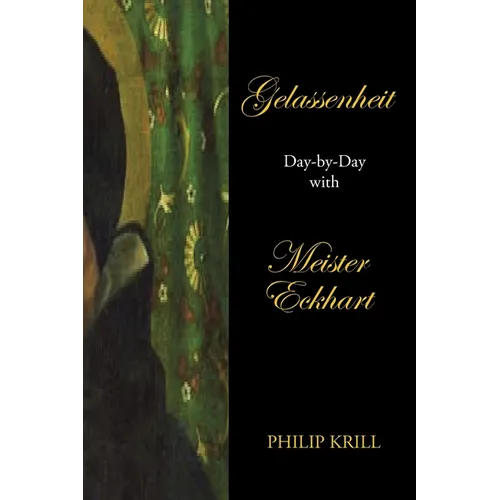 Gelassenheit: Day-By-Day with Meister Eckhart - Paperback