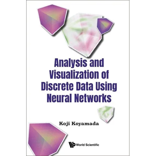 Analysis and Visualization of Discrete Data Using Neural Networks - Hardcover