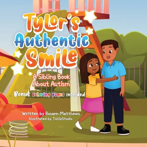 Tylor's Authentic Smile: A Sibling Book About Autism: BONUS Coloring Pages Included - Paperback