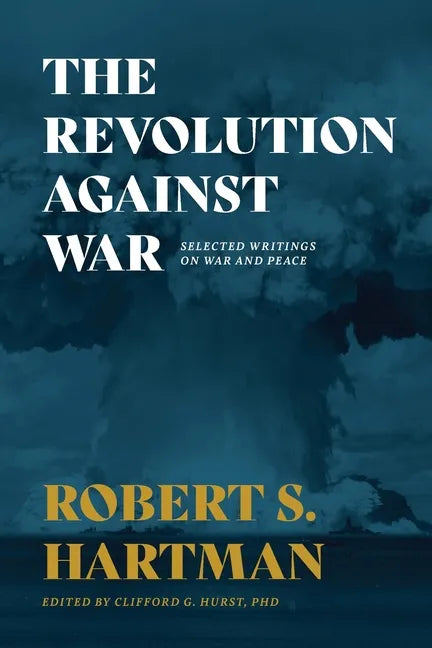 The Revolution Against War: Selected Writings on War and Peace - Paperback