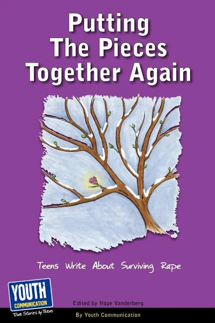 Putting the Pieces Together Again: Teens Write about Surviving Rape - Paperback