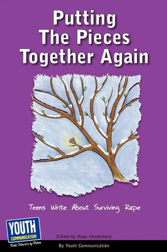 Putting the Pieces Together Again: Teens Write about Surviving Rape - Paperback