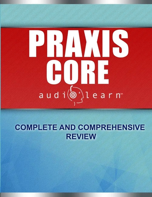 Praxis Core AudioLearn: Complete Audio Review for Praxis Core Academic Skills for Educators (Core) Tests - Paperback
