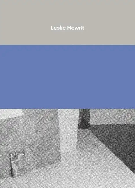 Leslie Hewitt - Hardcover