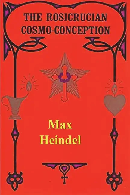 The Rosicrucian Cosmo Conception - Paperback