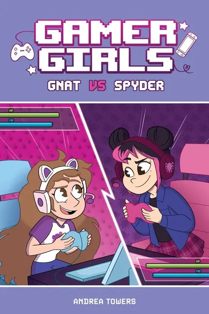 Gamer Girls: Gnat vs. Spyder: Volume 1 - Hardcover