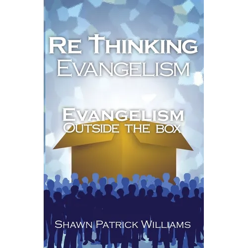 Rethinking Evangelism: Evangelism Outside The Box - Paperback