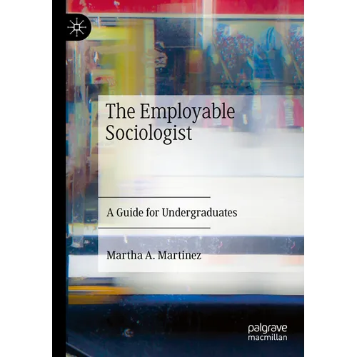 The Employable Sociologist: A Guide for Undergraduates - Paperback