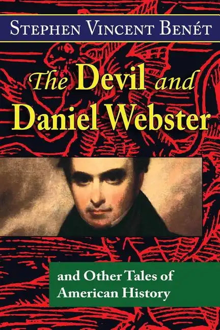The Devil and Daniel Webster, and Other Tales of American History - Paperback