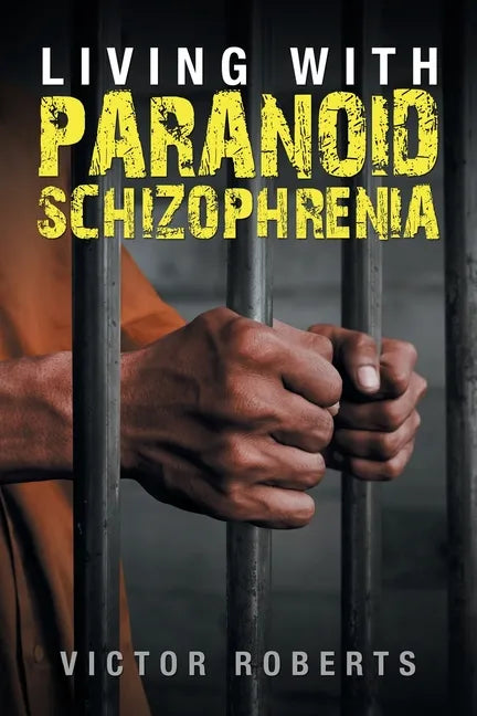 Living with Paranoid Schizophrenia - Paperback