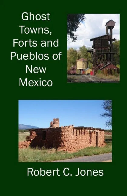 Ghost Towns, Forts and Pueblos of New Mexico - Paperback