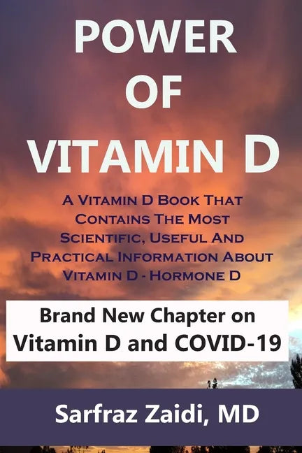 Power Of Vitamin D: A Vitamin D Book That Contains The Most Scientific, Useful And Practical Information About Vitamin D - Hormone D - Paperback