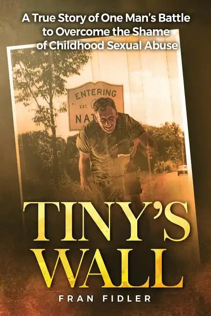 Tiny's Wall: A True Story of One Man - Paperback