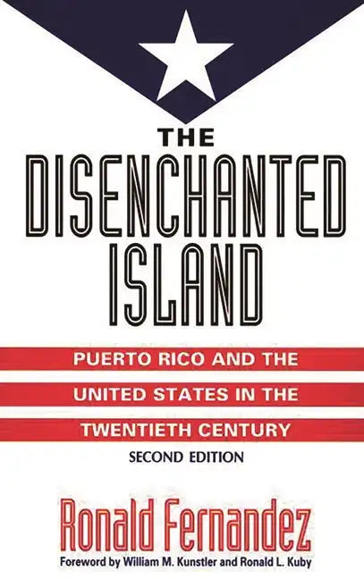 The Disenchanted Island: Puerto Rico and the United States in the Twentieth Century - Paperback