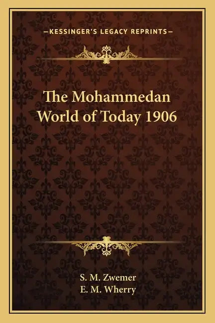 The Mohammedan World of Today 1906 - Paperback
