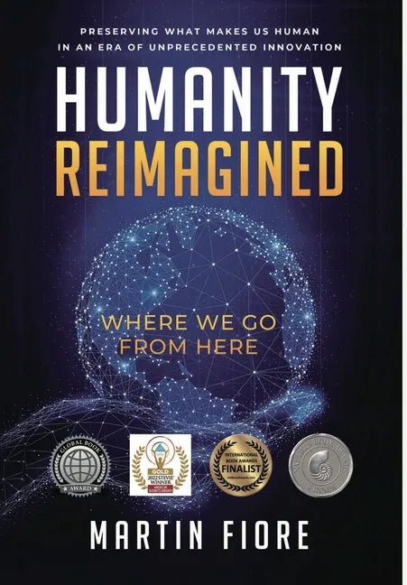 Humanity Reimagined: Where We Go From Here - Hardcover