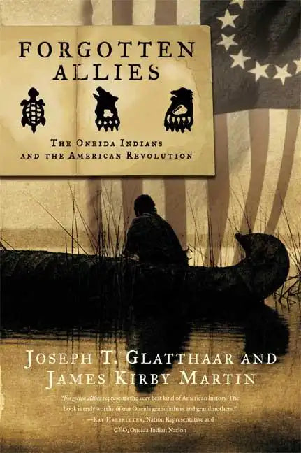 Forgotten Allies: The Oneida Indians and the American Revolution - Paperback