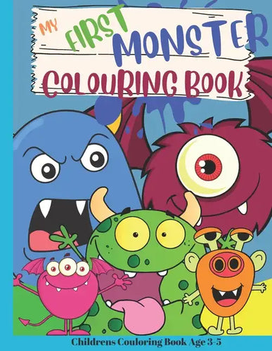 My First Colouring Book Of Monsters: A Friendly Monster Fun Activity Book For Young Children Kids - Paperback
