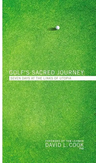 Golf's Sacred Journey: Seven Days at the Links of Utopia - Paperback