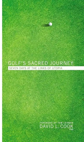 Golf's Sacred Journey: Seven Days at the Links of Utopia - Paperback