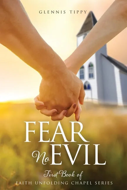 Fear No Evil: First Book of Faith Unfolding Chapel Series - Paperback