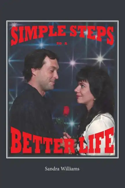 Simple Steps to a Better Life - Paperback