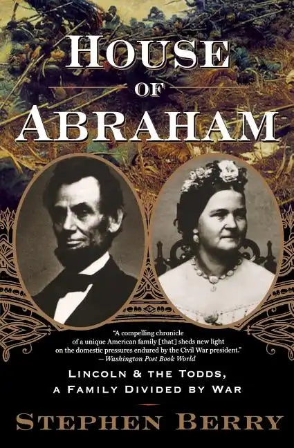 House of Abraham: Lincoln and the Todds, a Family Divided by War - Paperback