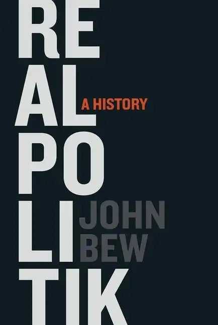 Realpolitik: A History - Hardcover