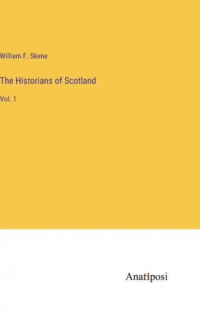 The Historians of Scotland: Vol. 1 - Hardcover