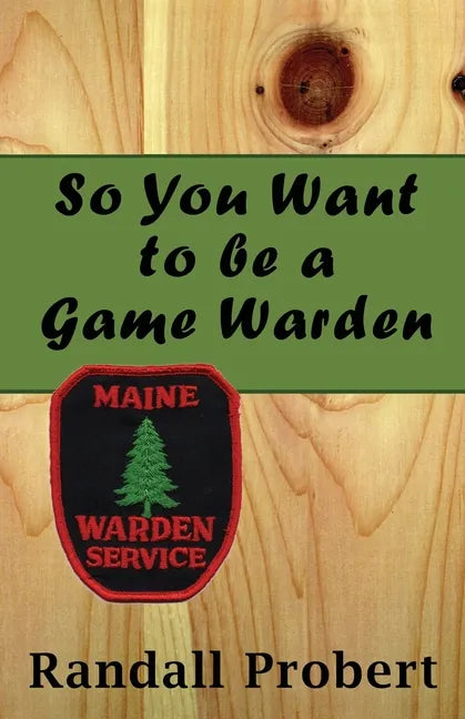 So You Want to be a Game Warden - Paperback