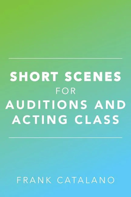 Short Scenes for Auditions and Acting Class - Paperback