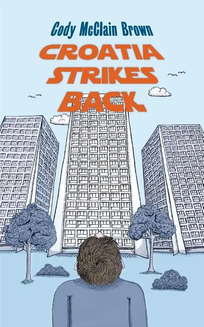 Croatia Strikes Back: The Unnecessary Sequel - Paperback