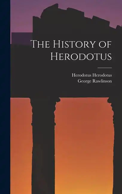 The History of Herodotus - Hardcover
