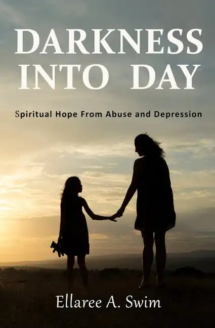 Darkness Into Day: Spiritual Hope From Abuse and Depression - Paperback