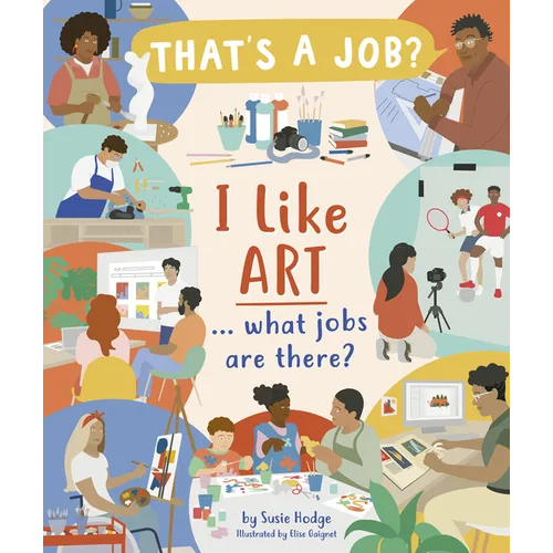 I Like Art ... What Jobs Are There? - Hardcover