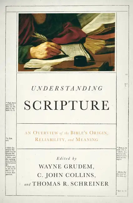 Understanding Scripture: An Overview of the Bible's Origin, Reliability, and Meaning - Paperback