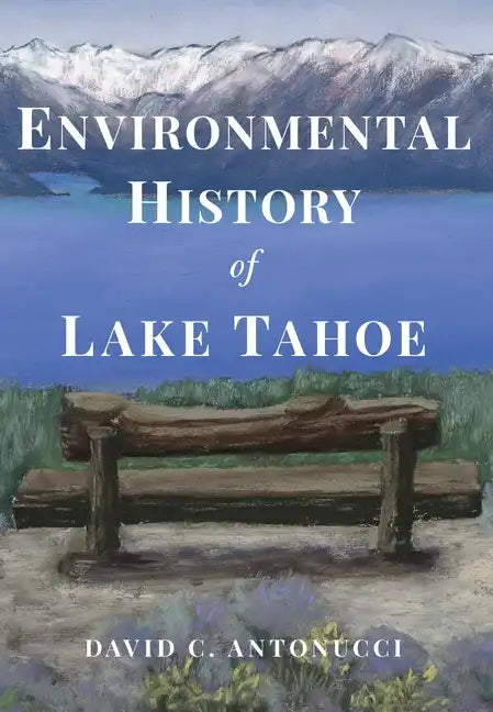 Environmental History of Lake Tahoe - Paperback