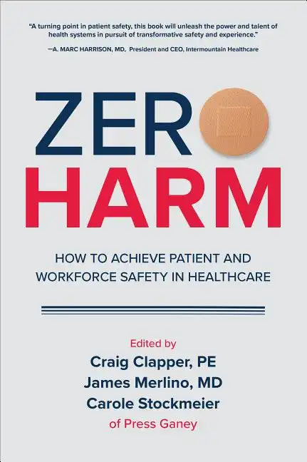 Zero Harm: How to Achieve Patient and Workforce Safety in Healthcare - Hardcover