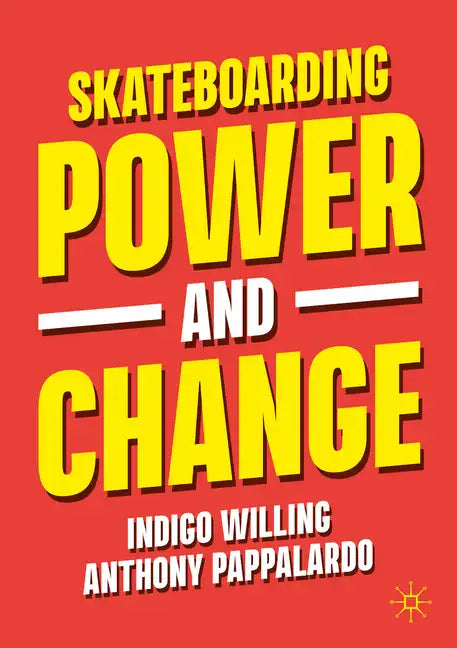 Skateboarding, Power and Change - Paperback