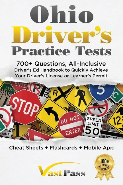 Ohio Driver's Practice Tests: 700+ Questions, All-Inclusive Driver's Ed Handbook to Quickly achieve your Driver's License or Learner's Permit (Cheat - Paperback