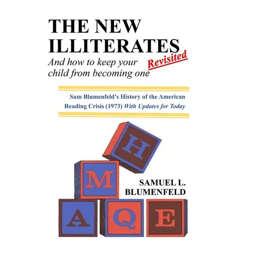 The New Illiterates (Revisited): And How to Keep Your Child from Becoming One - Paperback