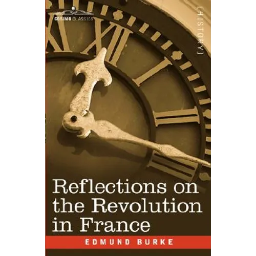 Reflections on the Revolution in France - Paperback