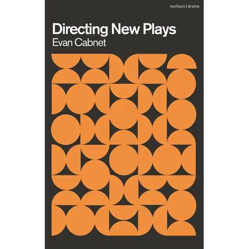 Directing New Plays: Tools for Art and Collaboration - Hardcover