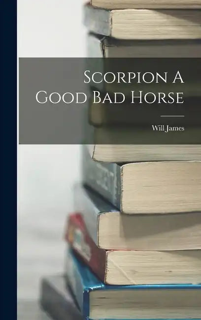 Scorpion A Good Bad Horse - Hardcover