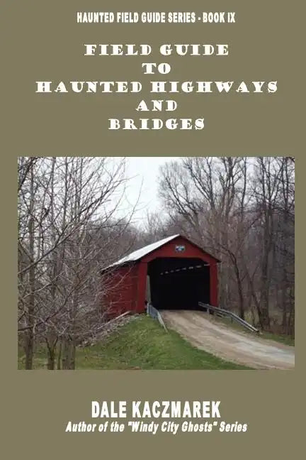 Field Guide to Haunted Highways & Bridges - Paperback