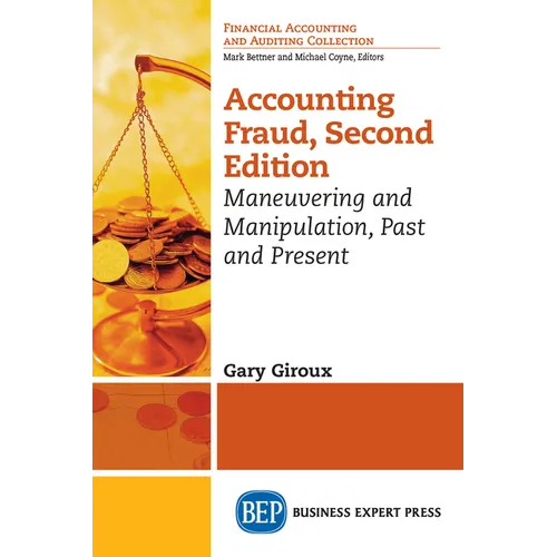 Accounting Fraud: Maneuvering and Manipulation, Past and Present - Paperback