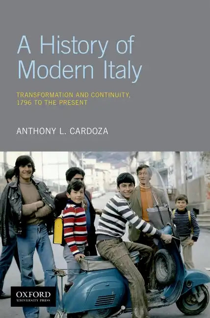 A History of Modern Italy: Transformation and Continuity, 1796 to the Present - Paperback