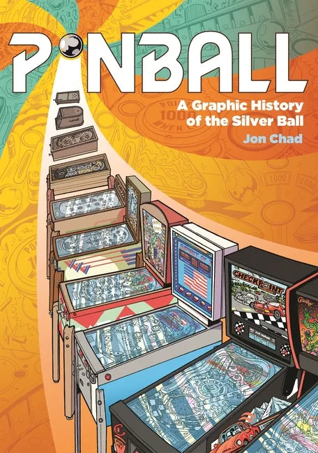 Pinball: A Graphic History of the Silver Ball - Hardcover