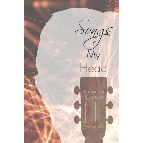 Songs in My Head: A Cancer Spiritual - Paperback