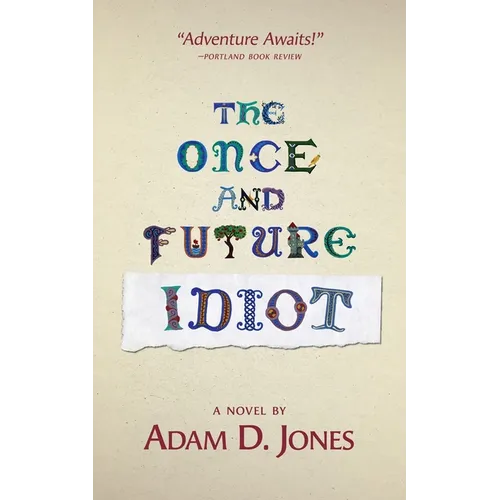 The Once and Future Idiot - Paperback